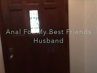 Begging My Friends Husband For Anal